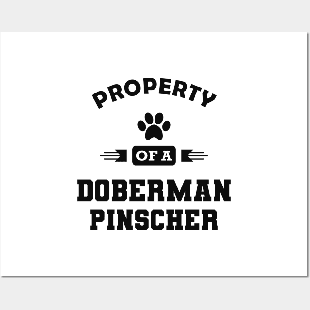 Doberman Pinscher Dog - Property of a doberman pinscher Wall Art by KC Happy Shop